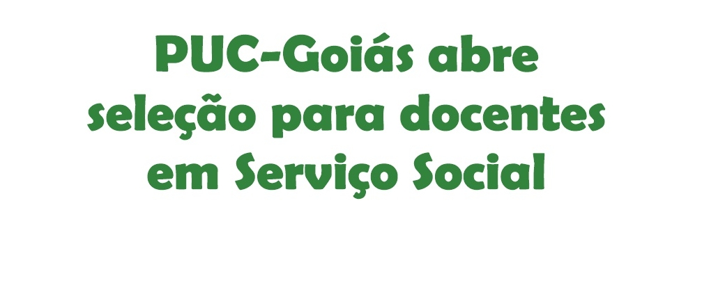 PUC-Goiás abre seleção para docentes em Serviço Social