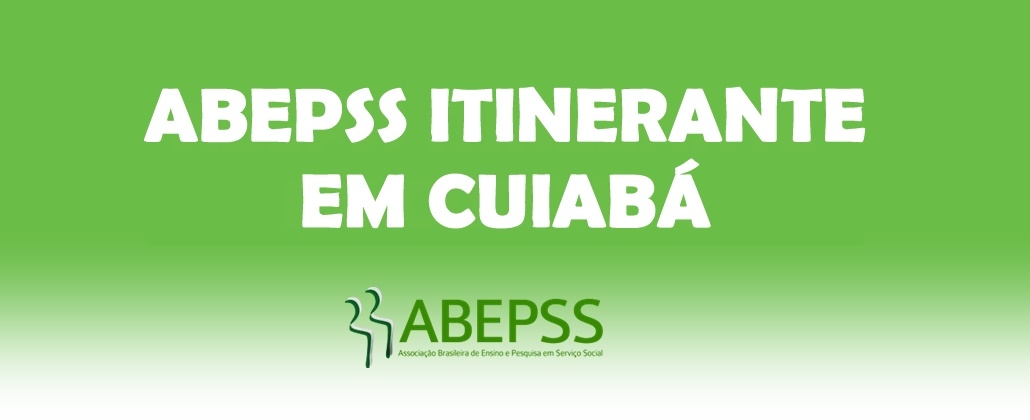 Cuiabá receberá o projeto ABEPSS Itinerante nos dias 28, 29 e 30 de agosto