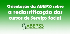 Comunicado da ABEPSS sobre a reclassificação dos cursos de Serviço Social