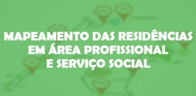 Confira o relatório da pesquisa: Mapeamento das Residências em Área Profissional e Serviço Social