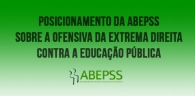 Confira o posicionamento da ABEPSS sobre a ofensiva contra a Educação Pública e seus impactos na Pós