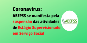 ABEPSS se manifesta pela suspensão das atividades de Estágio Supervisionado em Serviço Social
