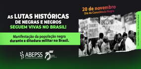 Diante de uma abolição inacabada, as lutas históricas de negras e negros seguem vivas no Brasil