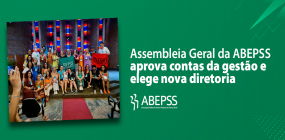 Assembleia Geral da ABEPSS aprova contas da gestão e elege nova diretoria