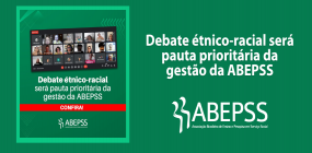 Debate étnico-racial será pauta prioritária da gestão da ABEPSS