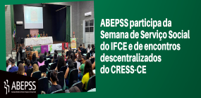 ABEPSS participa da Semana de Serviço Social do IFCE e de encontros descentralizados do CRESS-CE