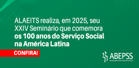 Em 2025: XXIV Seminário ALAEITS celebrará os 100 anos do Serviço Social na América Latina