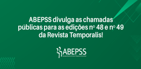 ABEPSS divulga as chamadas públicas para as edições nº 48 e nº 49 da Revista Temporalis!